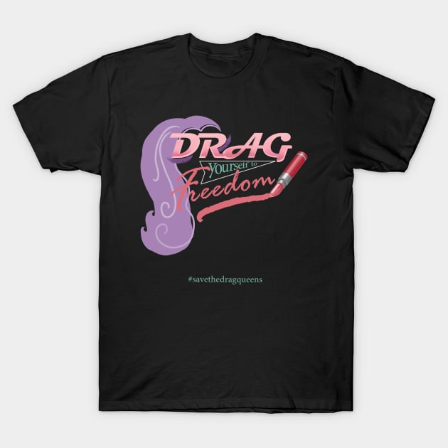 Drag Yourself to Freedom (now with wig) T-Shirt by ElephantShoe